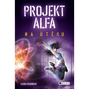 Projekt Alfa - Na útěku | Lenka Dostálová