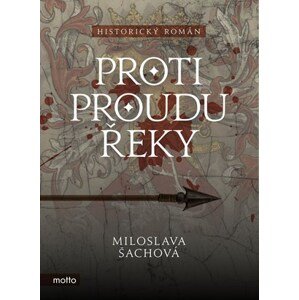 Proti proudu řeky | Miloslava Šachová