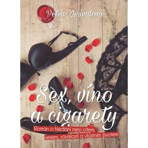 Sex, víno a cigarety | Petra Zhřívalová