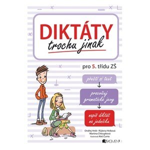 Diktáty trochu jinak pro 5. třídu ZŠ | Ondřej Hník, Růžena Hníková, Martina Chloupková