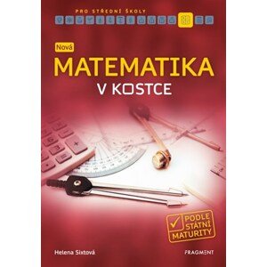 Nová matematika v kostce pro SŠ | Helena Sixtová