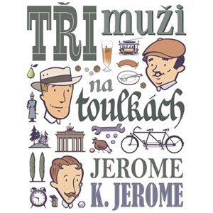 Tři muži na toulkách | Jerome Klapka Jerome, Miroslav Macek