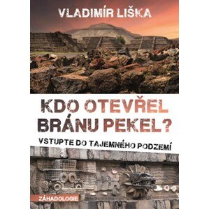 Kdo otevřel bránu pekel? | Vladimír Liška