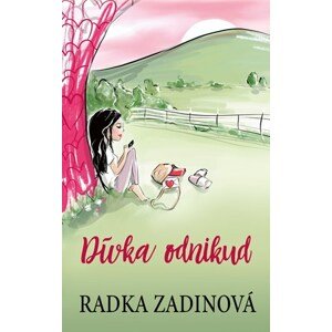 Dívka odnikud | Radka Zadinová, Daniela Pavlíková