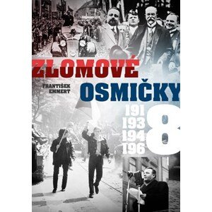 Zlomové osmičky - 1918, 1938, 1948, 1968 | František Emmert