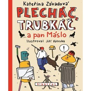 Plecháč, Trubkáč a pan Máslo | Kateřina Závadová, Jiří Votruba