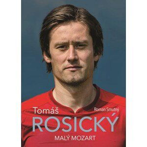 Tomáš Rosický: malý Mozart | Roman Smutný