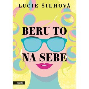 Beru to na sebe | Lucie Šilhová