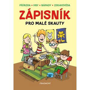 Zápisník pro malé skauty | Zdeněk Chval, Martina Procházková, Martina Honzů