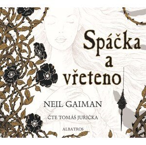 Spáčka a vřeteno (audiokniha pro děti) | Neil Gaiman, Tomáš Juřička