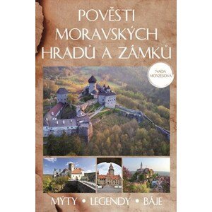 Pověsti moravských hradů a zámků | Naďa Moyzesová