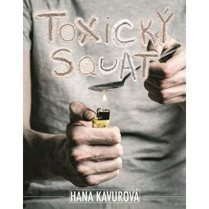 Toxický squat | Hana Kavurová