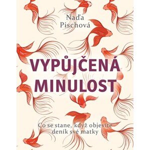 Vypůjčená minulost | Naďa Pischová