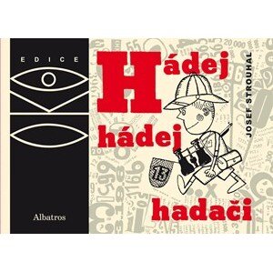 Hádej, hádej, hadači | Jiří Kalousek, Josef Strouhal