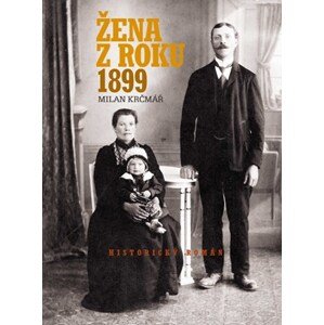 Žena z roku 1899 | Milan Krčmář