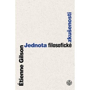 Jednota filosofické zkušenosti | Étienne Gilson