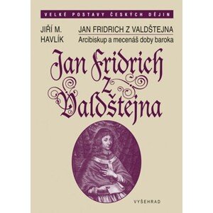 Jan Fridrich z Valdštejna | Jiří Havlík