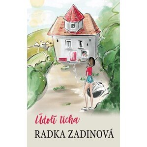 Údolí ticha | Radka Zadinová, Daniela Pavlíková