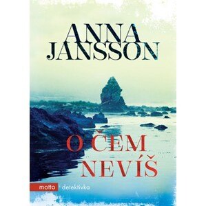 O čem nevíš | Jana Chmura-Svatošová, Anna Jansson