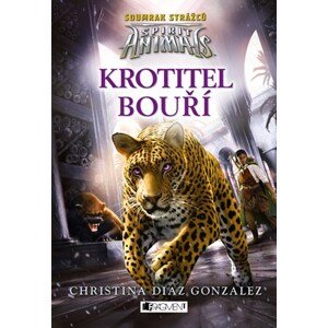 Spirit Animals: Soumrak strážců – Krotitel bouří | Christina Diaz Gonzalezová