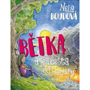 Bětka a její cesta od Chmury | Nela Boudová