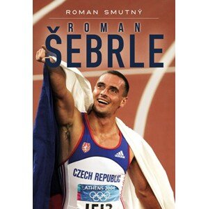 Roman Šebrle, biografie | Roman Smutný