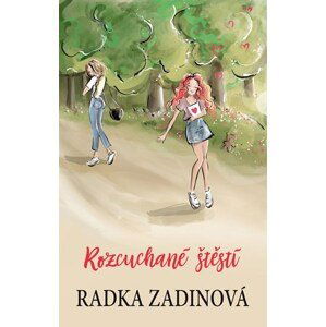 Rozcuchané štěstí | Radka Zadinová