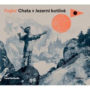 Chata v Jezerní kotlině (audiokniha pro děti) | Jaroslav Foglar, Pavel Neškudla