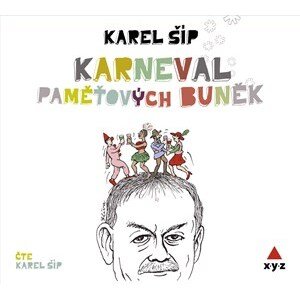 Karneval paměťových buněk (audiokniha) | Karel Šíp, Karel Šíp