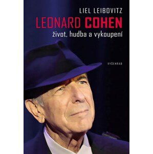 Leonard Cohen. Život, hudba a vykoupení | Kateřina Krůtová-Novotná, Liel Leibovitz