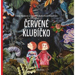 Červené klubíčko | Irena Hejdová, Veronika Kopečková, Kateřina Bažantová Boudriot