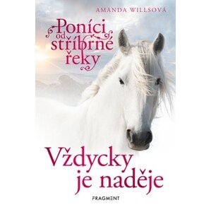 Poníci od stříbrné řeky – Vždycky je naděje | Amanda Willsová