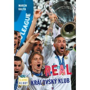 Slavné kluby - Real Madrid | Kolektiv, Petr Jiříček