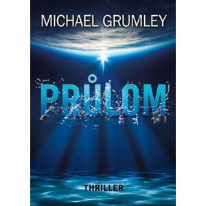 Průlom | Michael C. Grumley