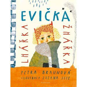 Evička lhářka žhářka | Petra Braunová, Zuzana Seye, Hana Míčková