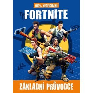 100% neoficiální základní průvodce Fortnite | Kolektiv