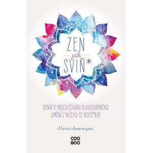 Zen jak sviň* | Monica Sweeneyová, Nika Exnerová