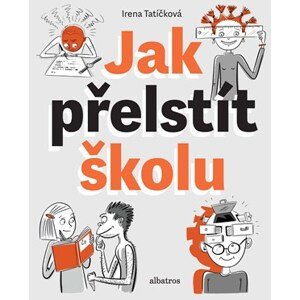 Jak přelstít školu | Irena Tatíčková, Milan Starý