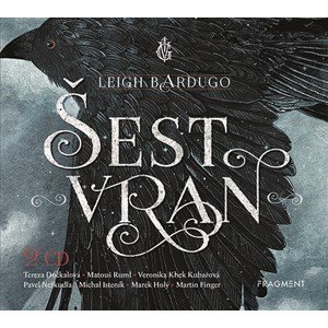 Šest vran (audiokniha) | Julie Žemlová, Leigh Bardugo, Marek Holý, Tereza Dočkalová, Matouš Ruml, Martin Finger, Veronika Kubařová, Michal Isteník