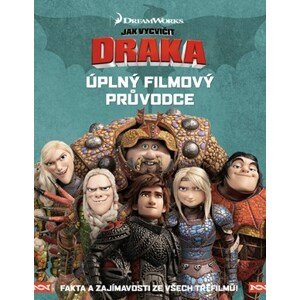 Jak vycvičit draka - Úplný filmový průvodce | Radka Kolebáčová, Kolektiv