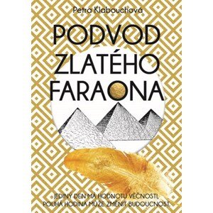 Podvod zlatého faraona  | Petra Klabouchová