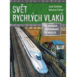 Svět rychlých vlaků | Josef Schrötter