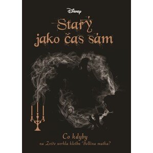 Disney - Co kdyby... Starý jako čas sám | Eva Dejmková, Liz Braswell