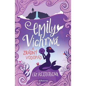 Emily Vichrná a zrádný vodopád | Iveta Poláčková, Liz Kesslerová