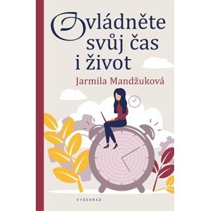 Ovládněte svůj čas i život | Jarmila Mandžuková