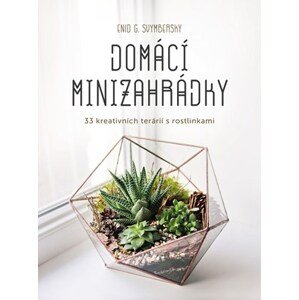 Domácí minizahrádky | Enid G. Svymbersky