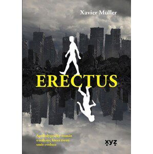 Erectus | Blanka Carriere, Miluše Krejčová, Xavier Muller