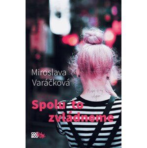 Spolu to zvládneme  | Karolina Medková, Miroslava Varáčková