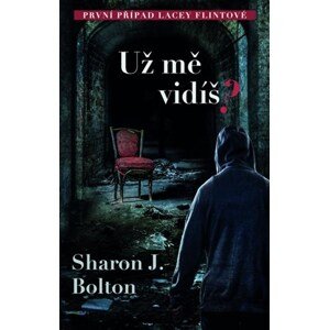 Už mě vidíš? | Sharon J. Bolton, Hana Čapková