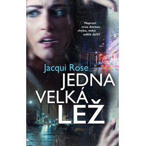 Jedna velká lež | Jacqui Rose